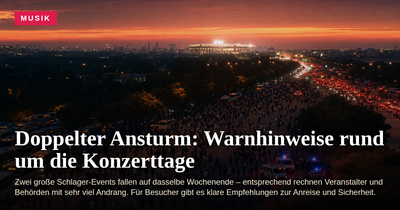 Doppelter Ansturm: Warnhinweise rund um die Konzerttage